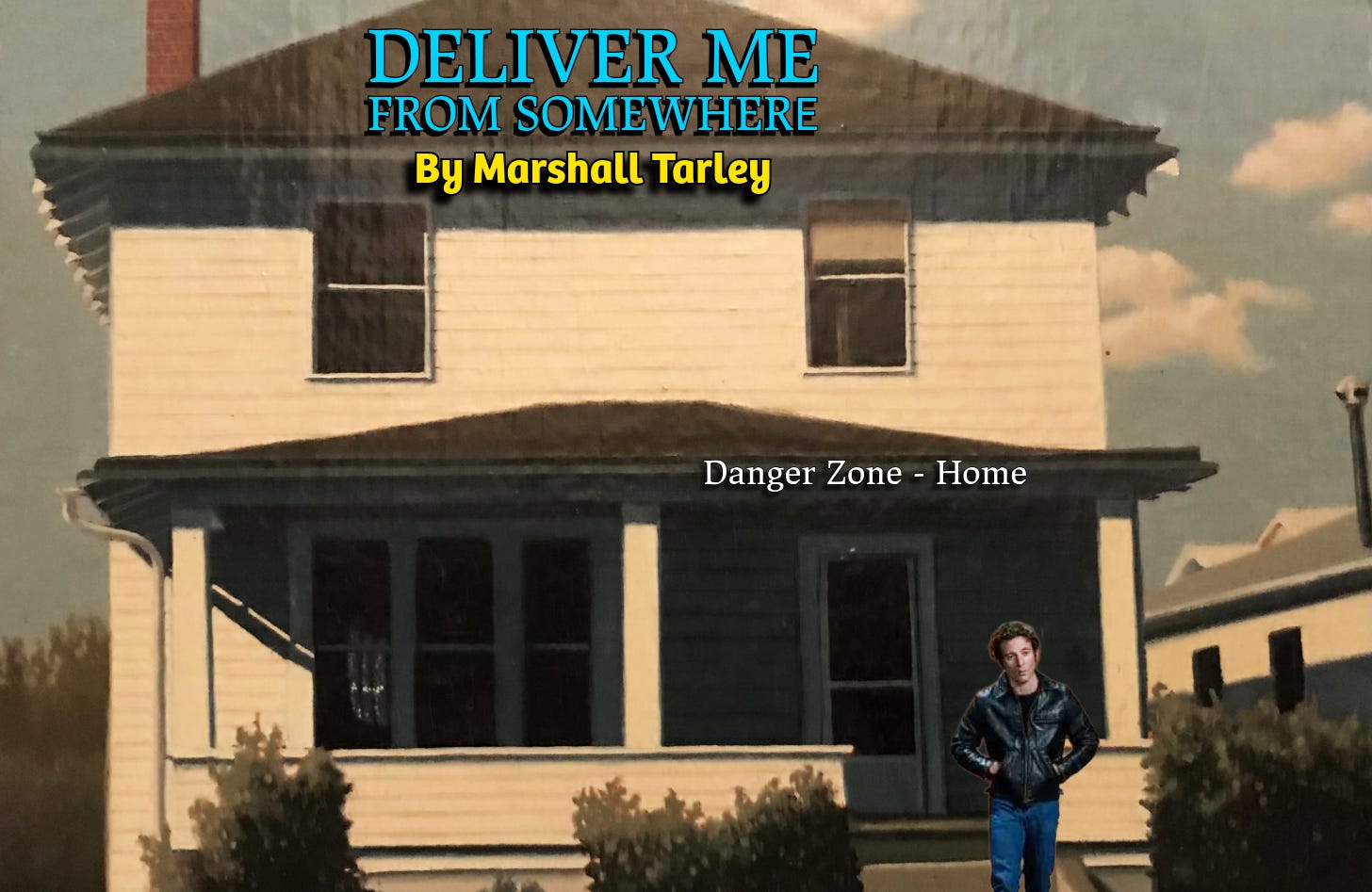 Deliver Me From Somewhere - Marshall Tarley's Substack