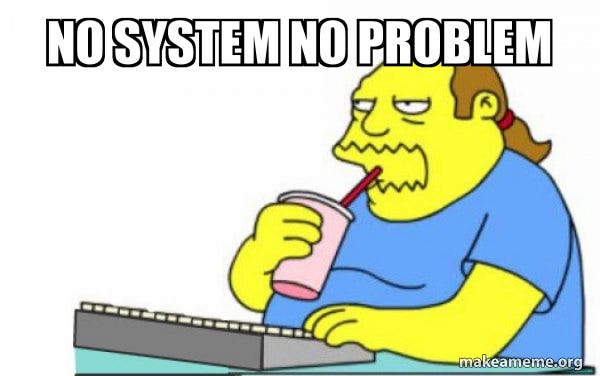 no system no problem - Worst Apocalypse Ever Meme Generator
