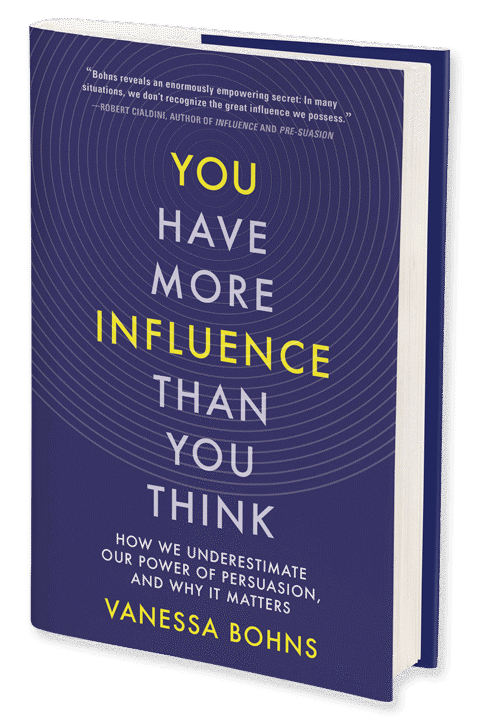 You Have More Influence Than You Think - Vanessa K. Bohns