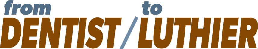 From Dentist to Luthier