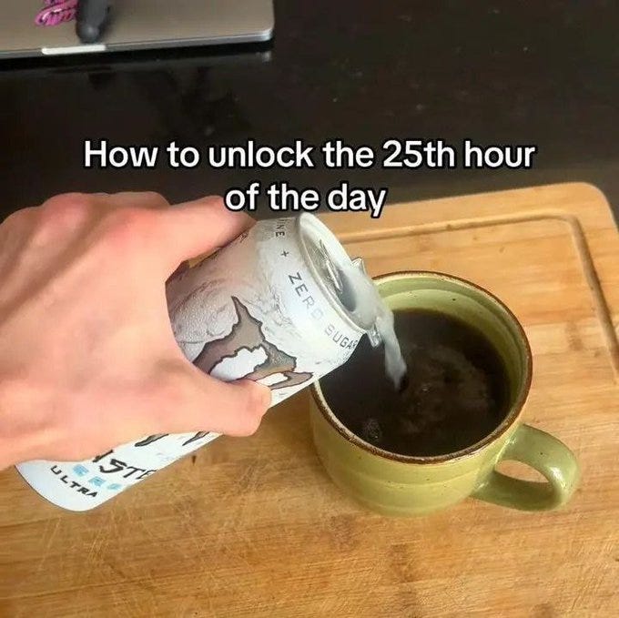 A hand pouring liquid from a can labeled "Zero Sugar" into a green ceramic mug filled with dark liquid, placed on a wooden surface. A laptop is visible in the background. Text overlay reads "How to unlock the 25th hour of the day."