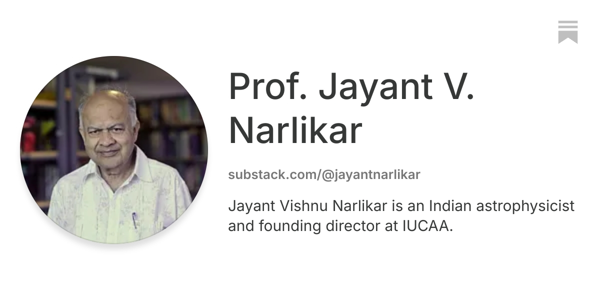Prof. Jayant V. Narlikar | Substack