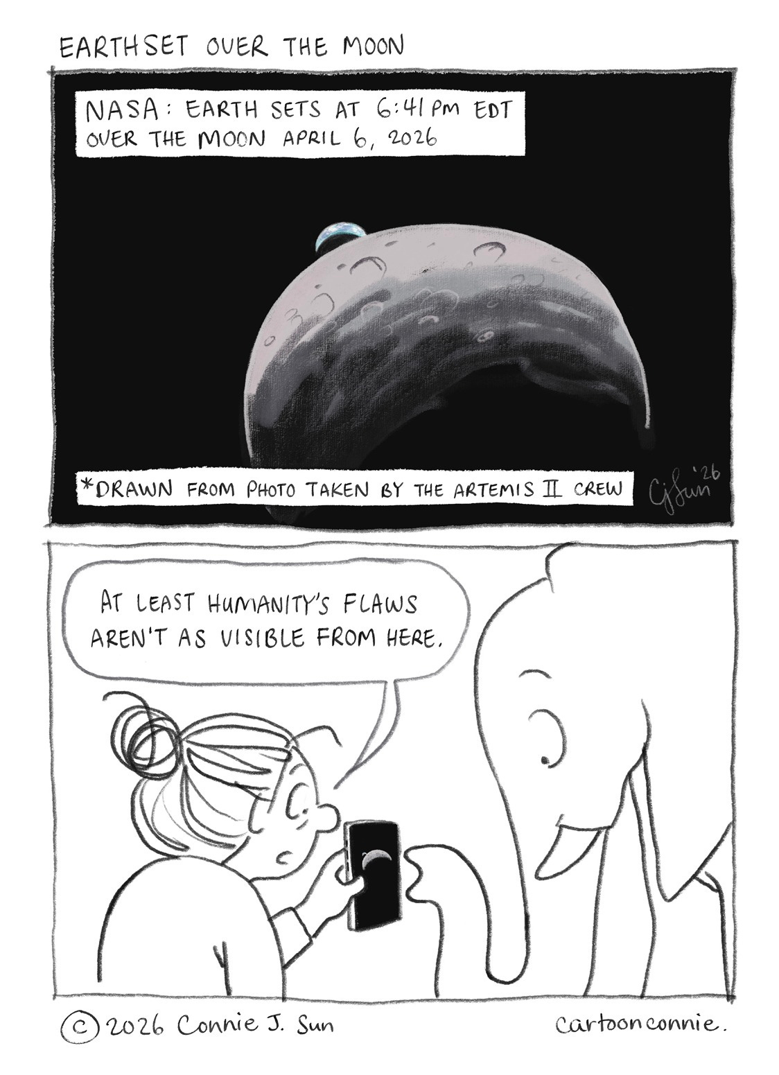 Art description: 2-panel comic with an artist drawing of an "Earthset" over the Moon, based on a NASA photo taken by the crew of Artemis II on April 6, 2026 during their lunar flyby mission. The second panel contains a simple line drawing of a girl with a bun showing the photo on her phone to an elephant. Titled "Earthset over the Moon," 2026, by Connie Sun, cartoonconnie.