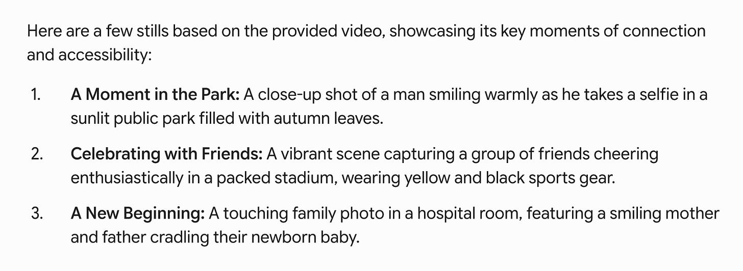 Screenshot of an AI chatbot response listing three video stills: a man taking a selfie in a park, friends cheering in a stadium, and parents with a newborn. Screenshot of an AI chatbot response listing three video stills: a man taking a selfie in a park, friends cheering in a stadium, and parents with a newborn.