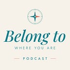 Belong to Where You Are