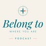 Belong to Where You Are