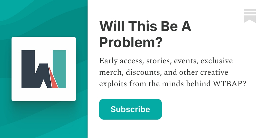 Will This Be A Problem? | Substack