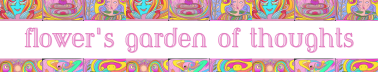Flower’s Garden of Thoughts