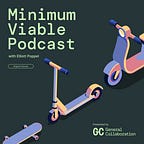 Elliott Poppel's Newsletter & Minimum Viable Podcast