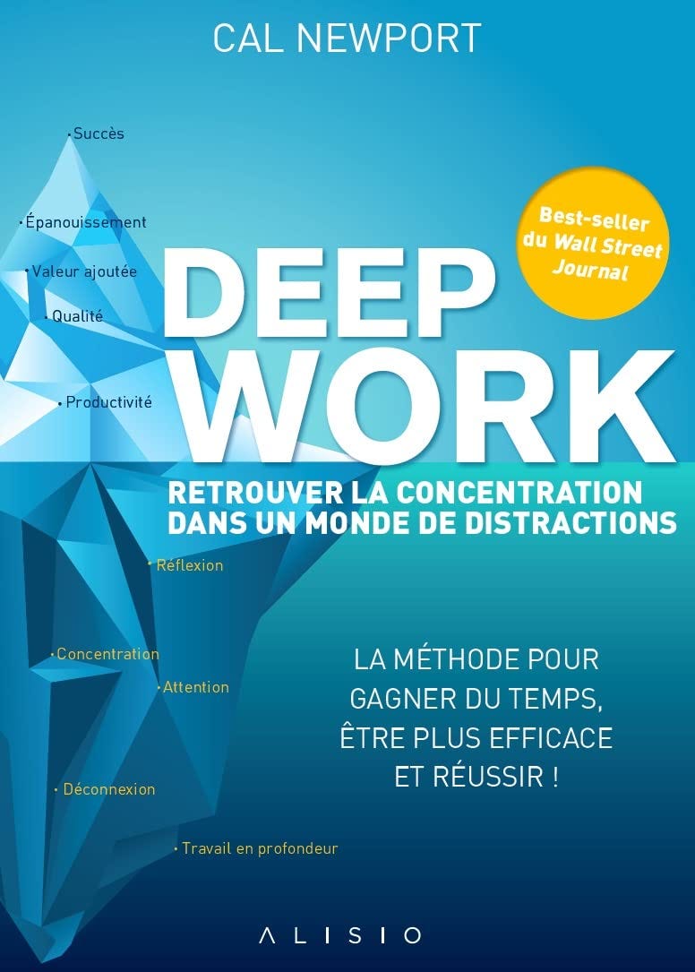 Amazon.fr - Deep work: Retrouver la concentration dans un monde de  distractions - Newport, Cal, Billon, Christophe - Livres