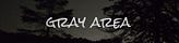 Gray Area