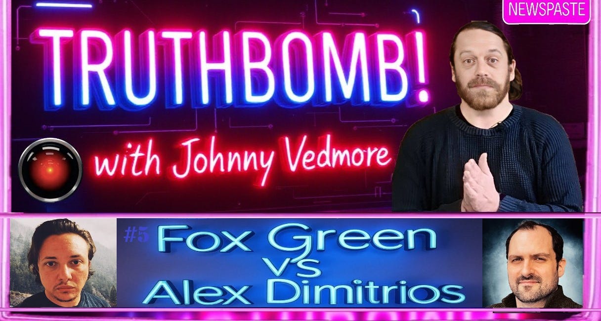 TRUTHBOMB! #5: Fox Green vs Alex Dimitrios
