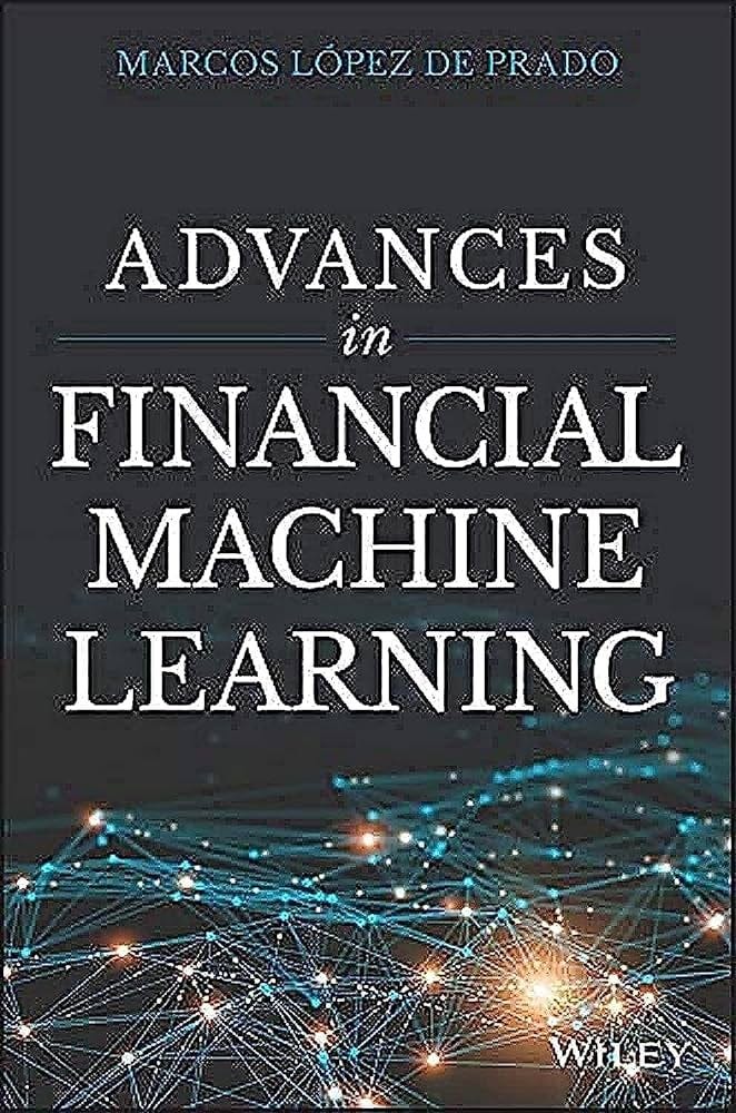 Advances in Financial Machine Learning: Amazon.co.uk: Lopez de Prado,  Marcos: 9781119482086: Books
