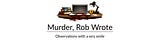 Murder, Rob Wrote