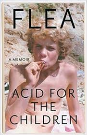 Acid for the Children by Flea | Goodreads