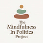 Mindfulness in Politics's avatar