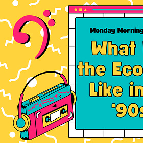 What Was the Economy Like in the '90s?