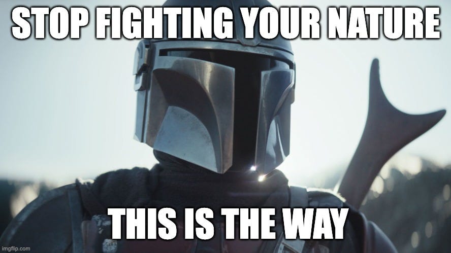 Star Wars Mandalorian meme reading ‘STOP FIGHTING YOUR NATURE — THIS IS THE WAY,’ illustrating Beating The Tide Weekly #42 Thought of the Week on aligning your nature with your investing strategy to outperform the market.