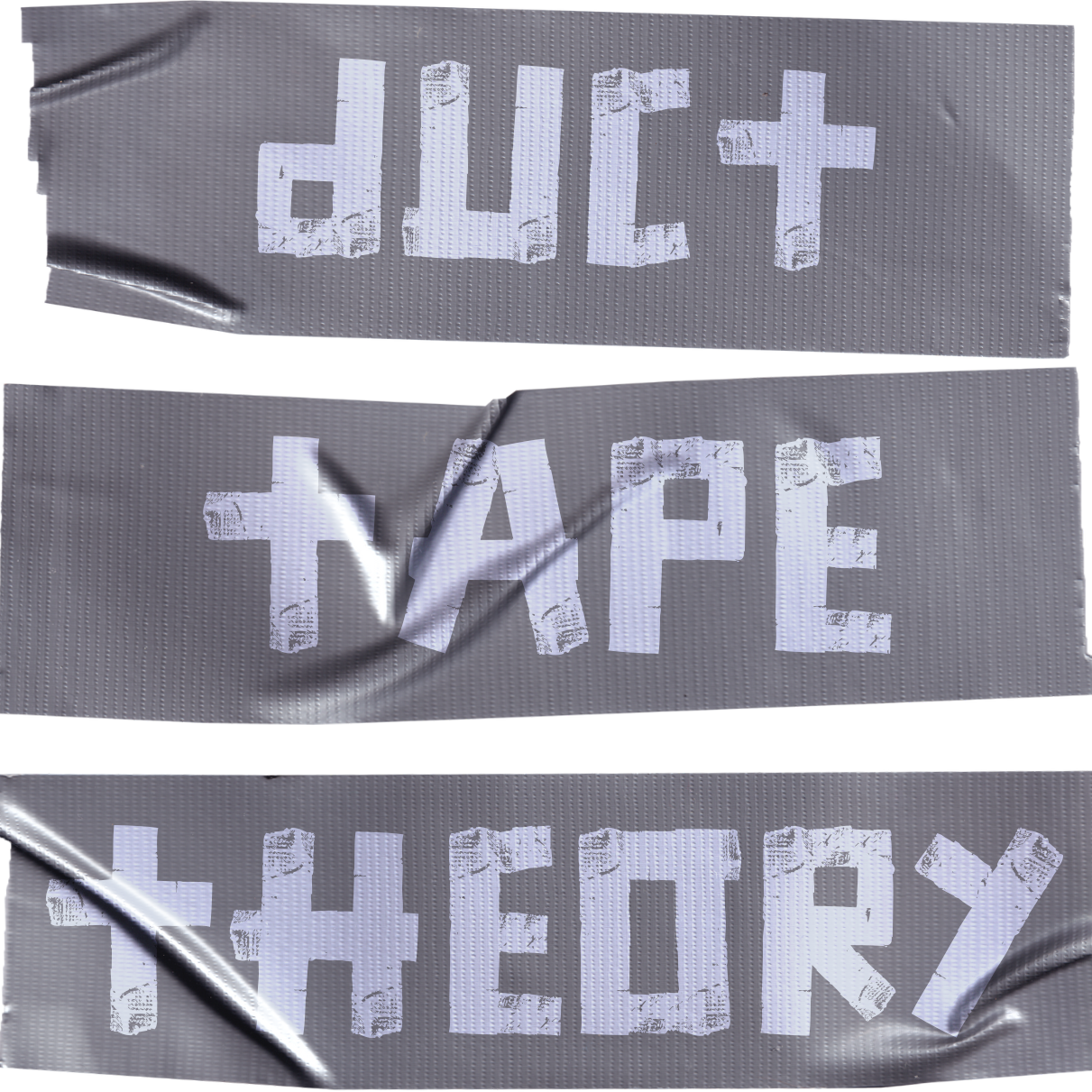 Duct Tape Theory