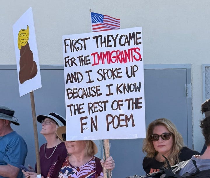 Four different signs at four different protests, all reading "First the came for the immigrants and I spoke up because I know the rest of the fucking OR goddamn poem"