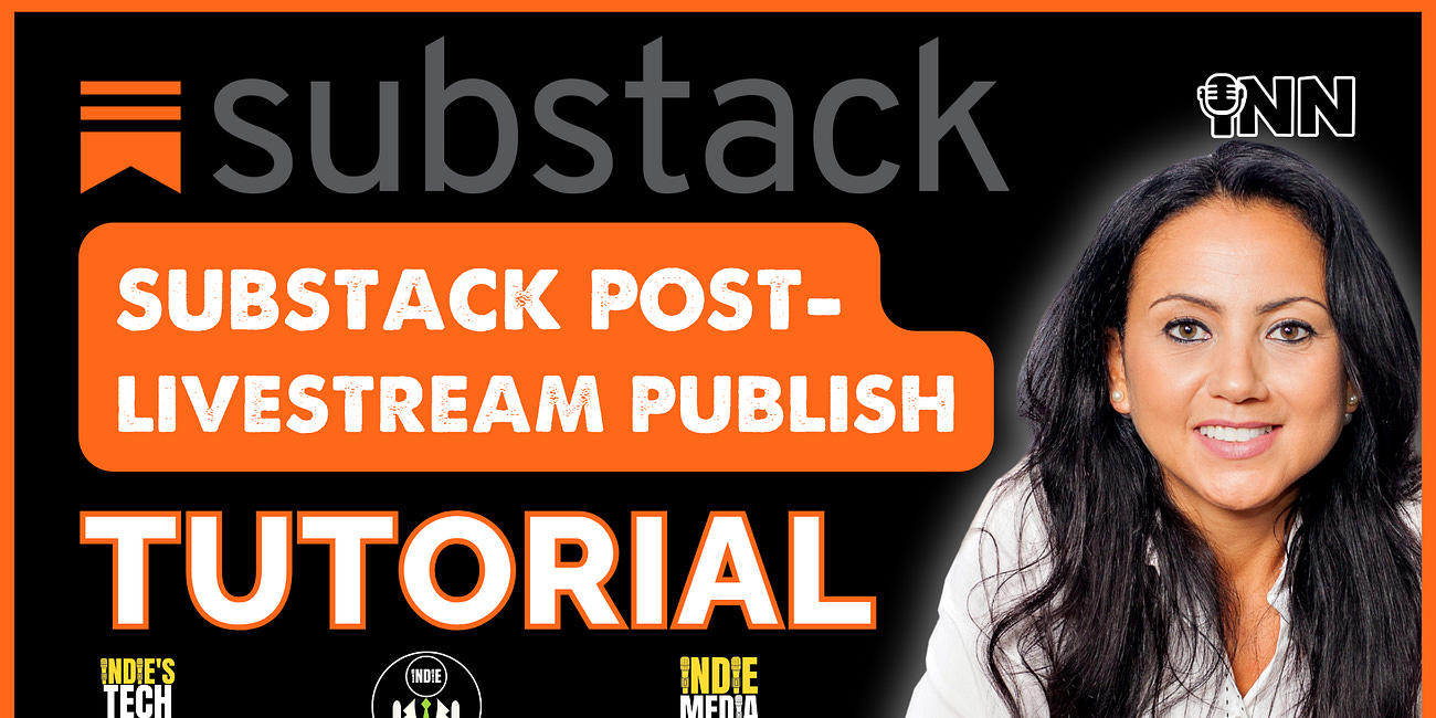 Substack Livestream Conversion: Draft to Published Tutorial | Indie's Tech Tips #012