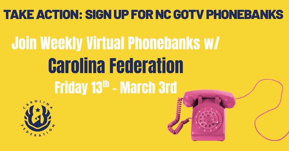 North Carolina Primary Phonebanks w/ Carolina Federation organized by Carolina Federation