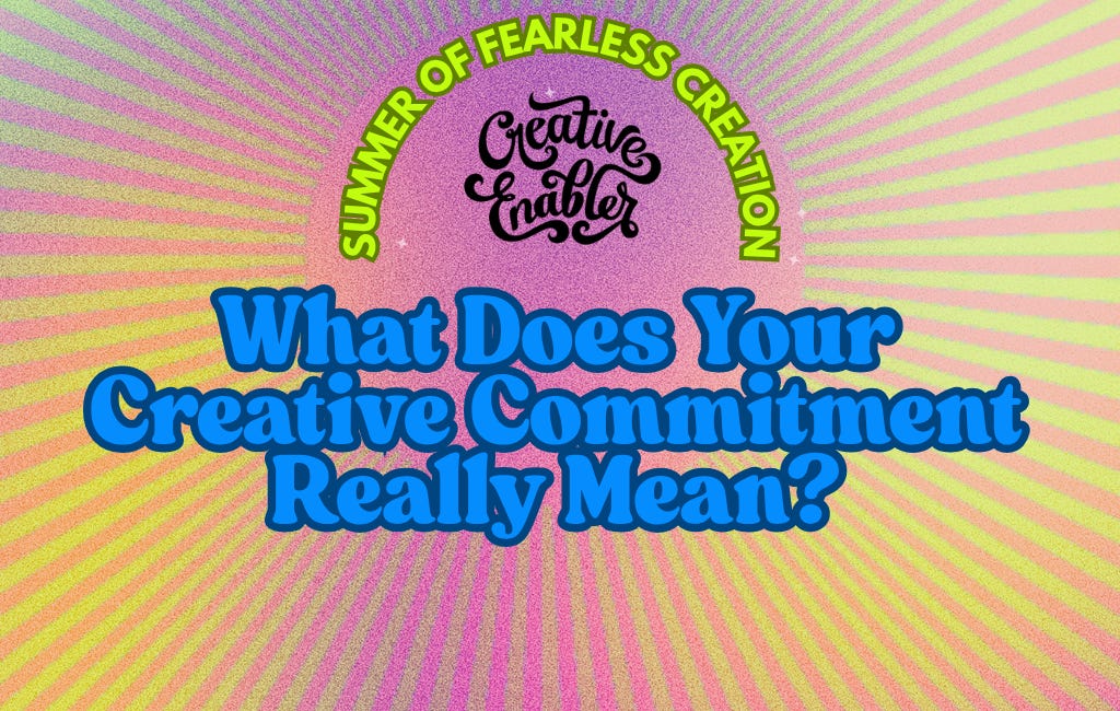 What Does Your Creative Commitment Really Mean?