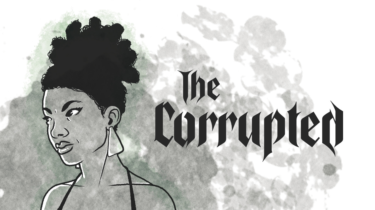 A frowning woman looks suspiciously to the side. Beside her, the words "The Corrupted" are printed in a blackletter typeset A frowning woman looks suspiciously to the side. Beside her, the words "The Corrupted" are printed in a blackletter typeset