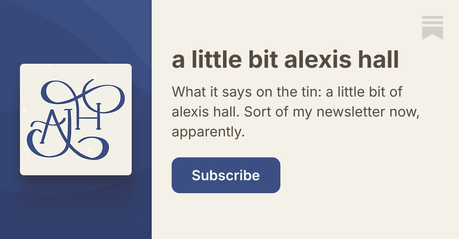a little bit alexis hall | Substack