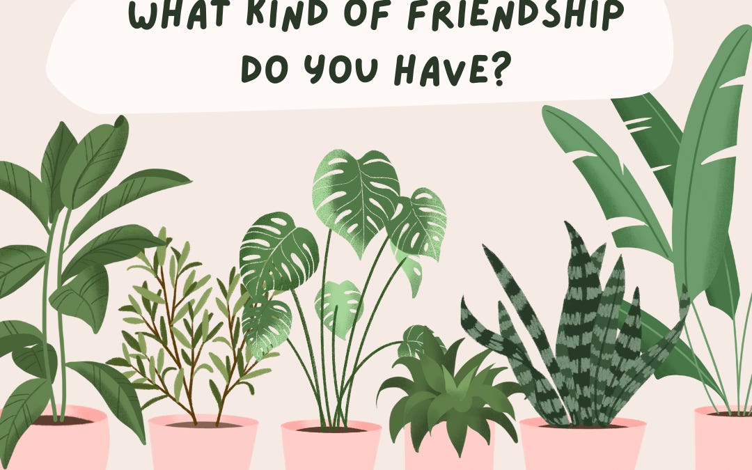 Are Friendships like Plants?