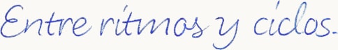 Entre ritmos y ciclos
