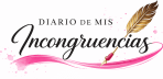 Diario de mis Incongruencias