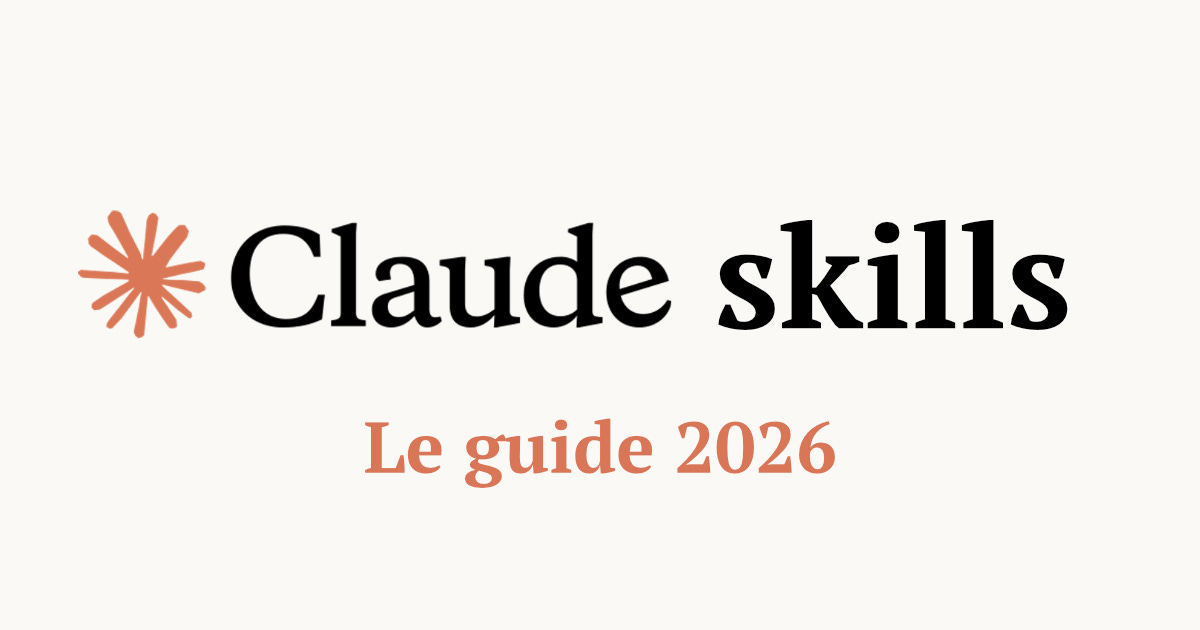 Skills Claude Code : créez une fois, réutilisez toujours