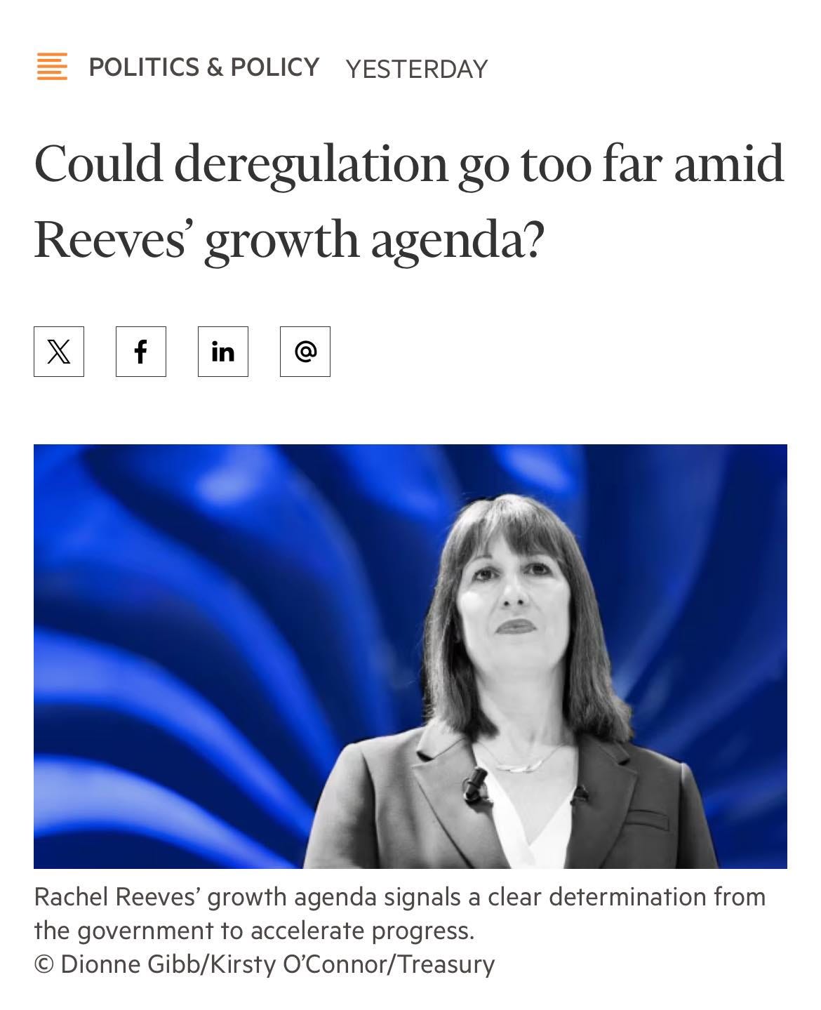 May be an image of 1 person and text that says "POLITICS & POLICY YESTERDAY Could deregulation go too far amid Reeves' growth agenda? f Rachel Reeves' growth agenda signals a clear determination from the government to accelerate progress. © Dionne Gibb/Kirsty o'Connor/Treasury"