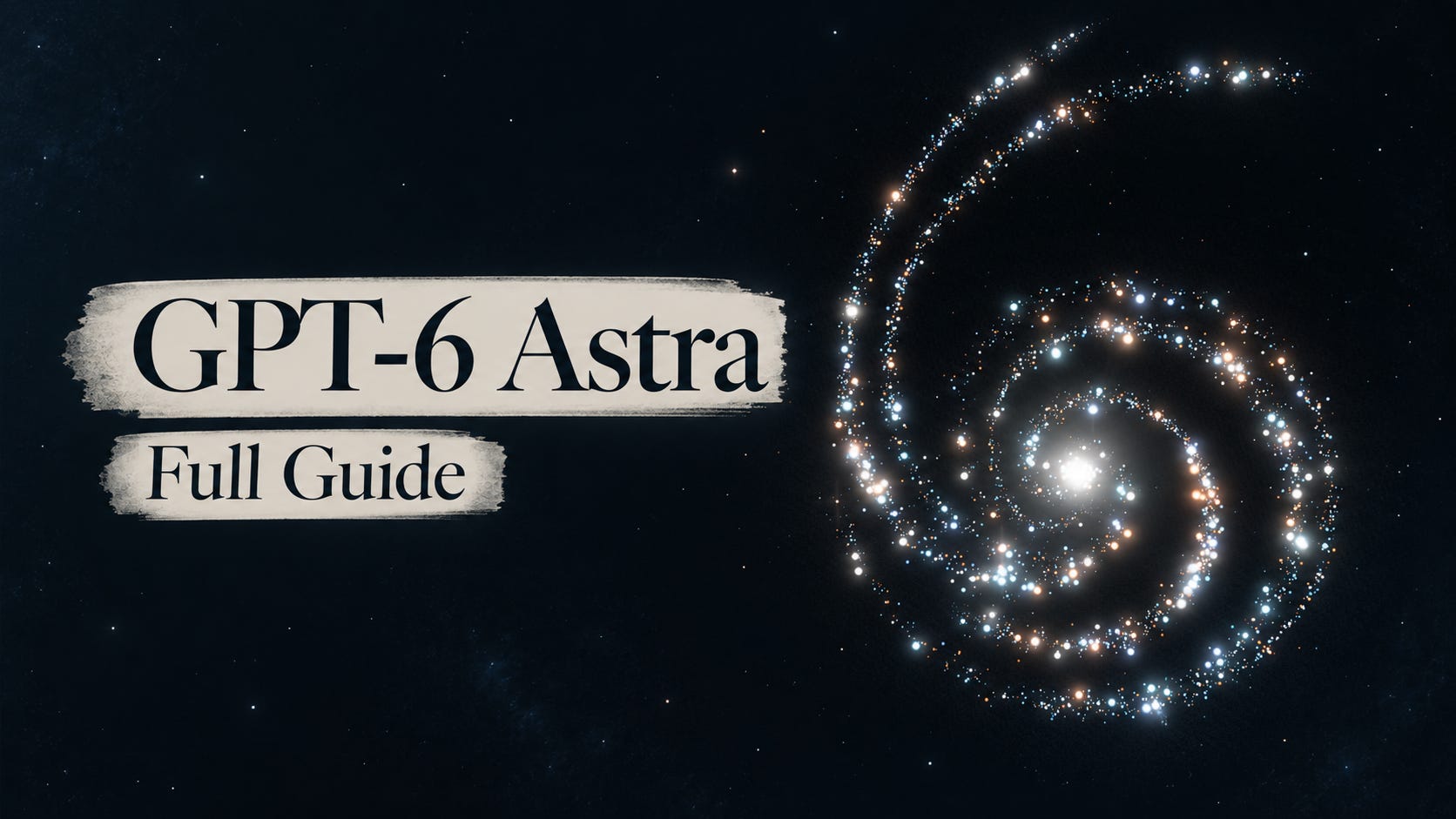 GPT-6 Astra: The Practical Setup Guide