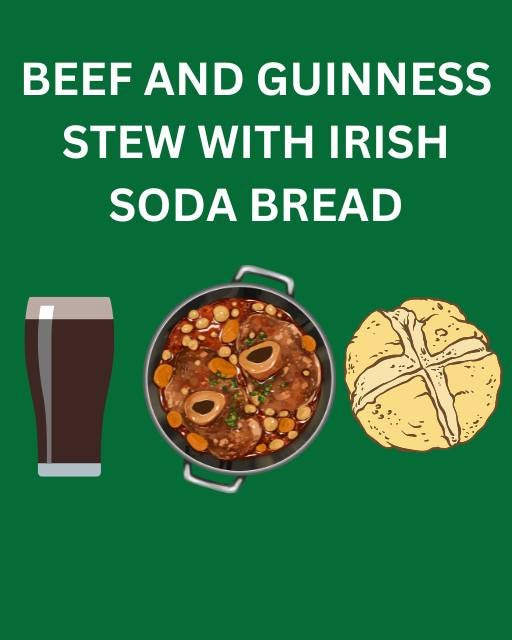 May be an image of text that says "BEEF AND GUINNESS STEW WITH IRISH SODA BREAD"