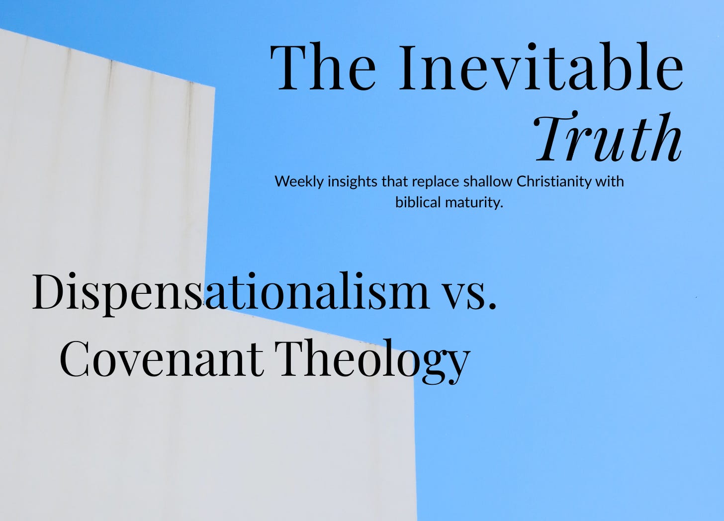 Dispensationalism vs. Covenant Theology Two Systems, One Bible