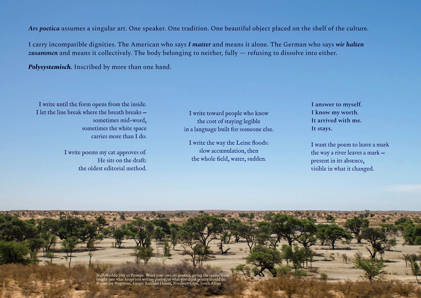 Second page of a visual poem layout. Three columns of poetry in serif font float across a wide open sky above an arid Kalahari landscape with scattered acacia trees. The poem sections read: the Ars poetica / incompatible dignities stanza at top, then three columns below covering the writing practice, the Leine flood image, the sovereignty lines, and the river ending.