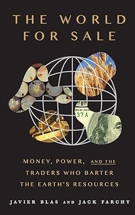 The World For Sale: Money, Power, and the Traders Who Barter the Earth&#39;s Resources