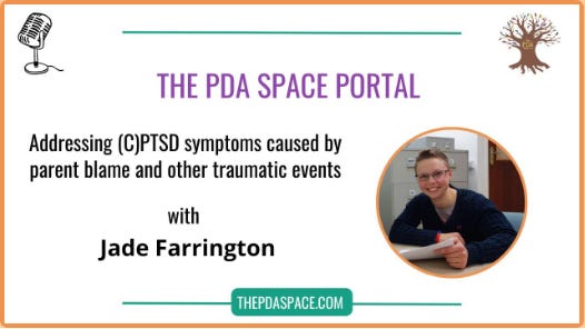The PDA Space Portal. Addressing (C)PTSD symptoms caused by parent blame and other traumatic events with Jade Farrington. thepdaspace.com