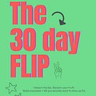 The 30 day FLIP is here