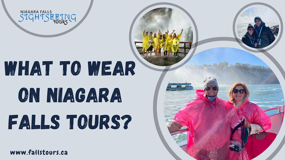 What To Wear On Niagara Falls Tours? What To Wear On Niagara Falls Tours?