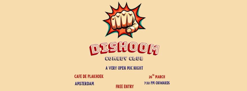 May be an image of ‎text that says '‎ليله DISHOOM COREDY CLUE A VERY OPEN MIC NIGHT CAFE CAFEDEPLAKHOEK DE PLAKHOEK AMSTERDAM 26H MARCH ONWARDS FREE ENTRY 7:30‎'‎