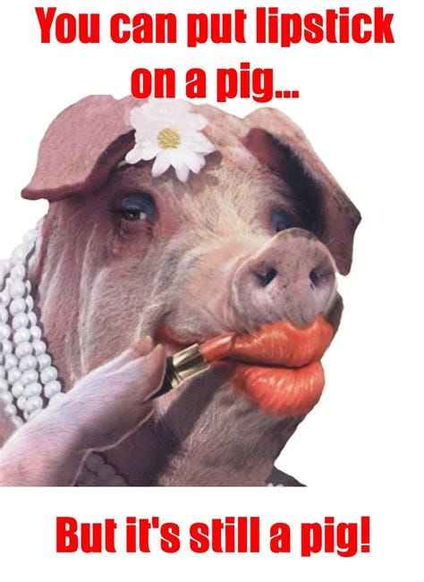 cab drollery: Lipstick On A Pig cab drollery: Lipstick On A Pig