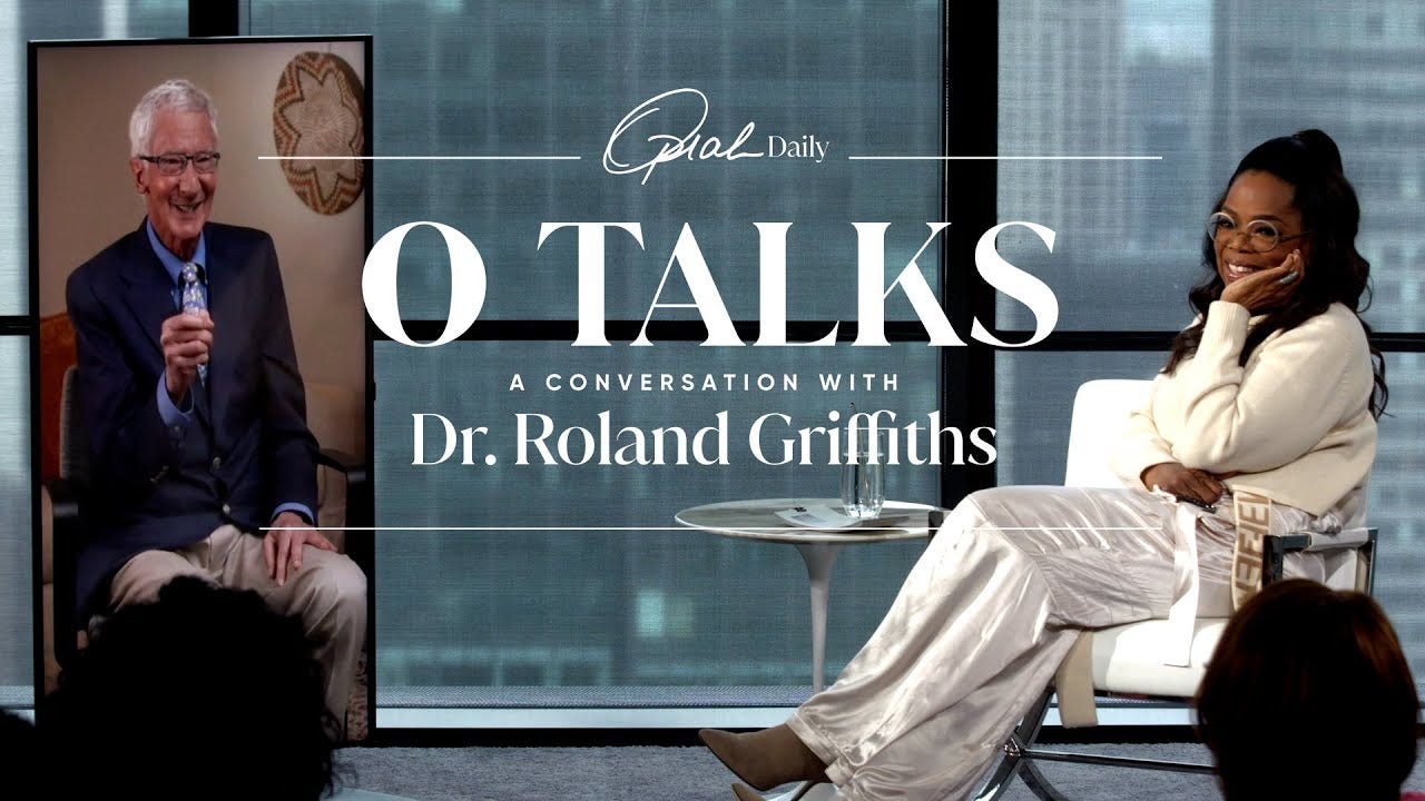 Oprah Daily's O Talks: A Conversation with Dr. Roland Griffiths - YouTube Oprah Daily's O Talks: A Conversation with Dr. Roland Griffiths - YouTube
