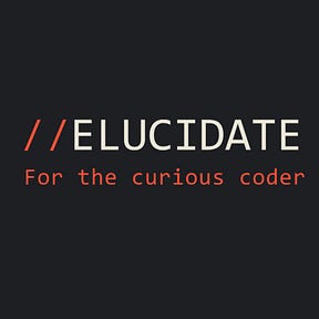 Elucidate : for the curious coder