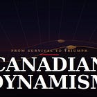 Canadian Dynamism: From Survival to Triumph