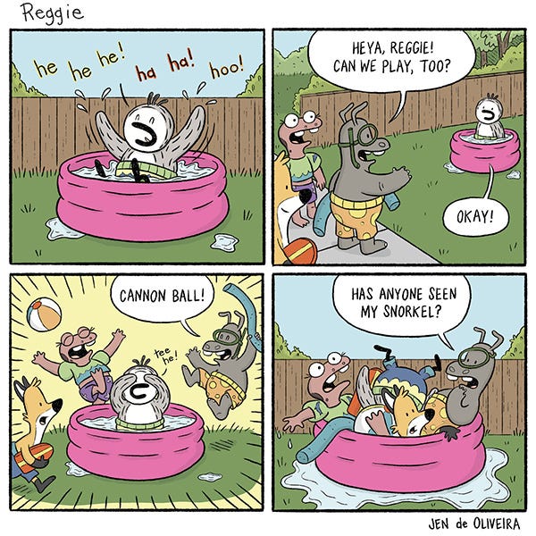 Reggie, the kid penguin, is playing happily in a pink, inflatable pool in a yard. He’s laughing to himself and having a lot of fun. Some friends see Reggie having a lot of fun and ask if they can join the fun. Reggie welcomes the three others to join, and they happily enter. One of them cannonballs into the tiny pool. Water has spilled out of the sides, and four animals in the pool have made a tight, uncomfortable setting. One of the friends asks, “Has anyone seen my snorkel?” while he is wearing his snorkel, highlighting the chaos in the small pool.