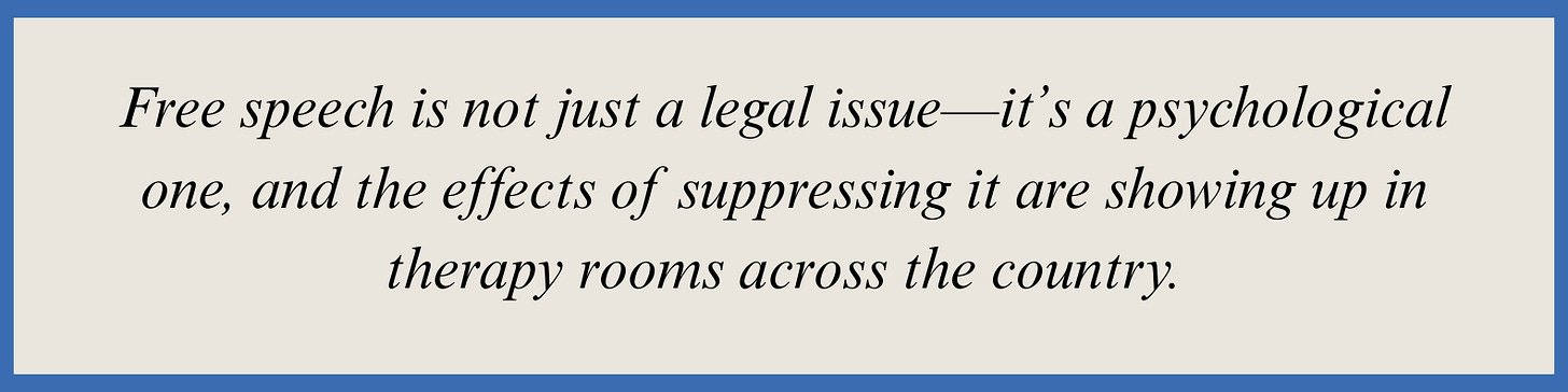 Pull quote that reads: Free speech is not just a legal issue—it’s a psychological one, and the effects of suppressing it are showing up in therapy rooms across the country.