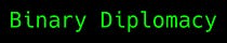 Binary Diplomacy
